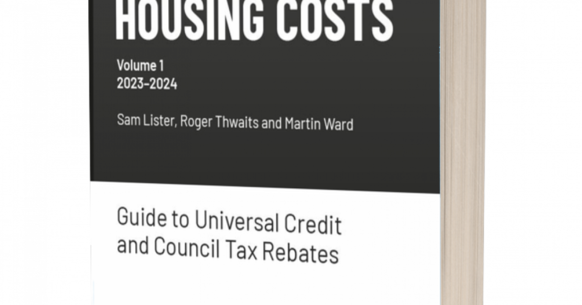 Help with Housing Costs Vol 1 Guide to Universal Credit and Council Tax Rebates 2023/24