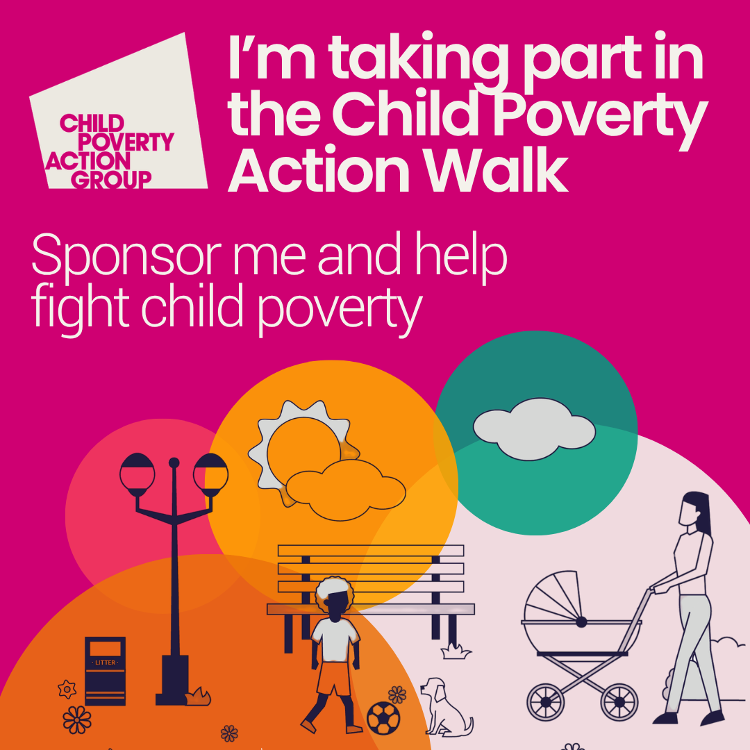 Graphic with text reading "I'm taking part in the Child Poverty Action Walk - Donate and help fight child poverty" on a pink background